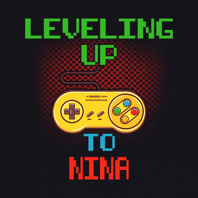 Promoted To NINA T-Shirt Unlocked Gamer Leveling Up by wcfrance4